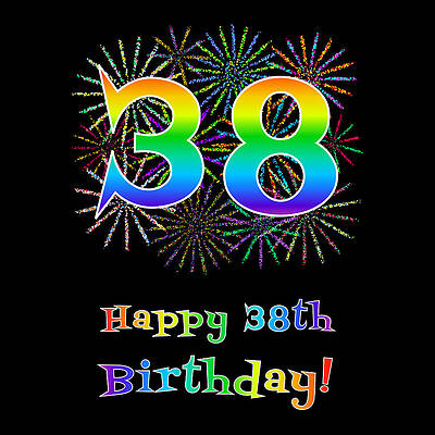 [ Thumbnail: 38th Birthday - Fun Rainbow Spectrum Gradient Pattern Text, Bursting Fireworks Inspired Background Art Print ]