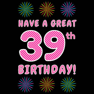 [ Thumbnail: 39th Birthday - Light Pink and Dark Pink Striped Text, and Colorful Bursting Fireworks Shapes Sticker ]