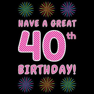 [ Thumbnail: 40th Birthday - Light Pink and Dark Pink Striped Text, and Colorful Bursting Fireworks Shapes Women's T-Shirt ]
