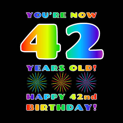 [ Thumbnail: 42nd Birthday - Bold, Colorful, Rainbow Spectrum Gradient Pattern Text, With Firework Shapes Art Print ]