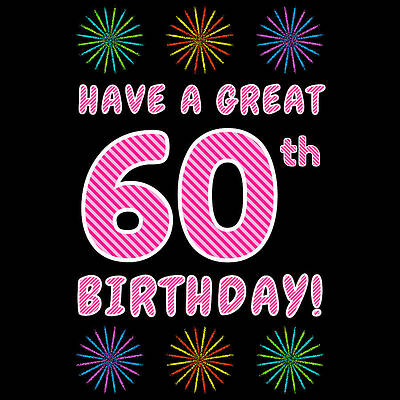 [ Thumbnail: 60th Birthday - Light Pink and Dark Pink Striped Text, and Colorful Bursting Fireworks Shapes ]