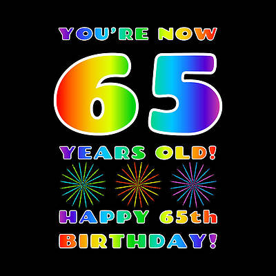 [ Thumbnail: 65th Birthday - Bold, Colorful, Rainbow Spectrum Gradient Pattern Text, With Firework Shapes ]