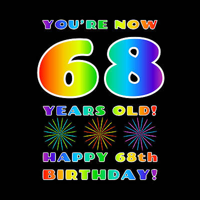 [ Thumbnail: 68th Birthday - Bold, Colorful, Rainbow Spectrum Gradient Pattern Text, With Firework Shapes ]