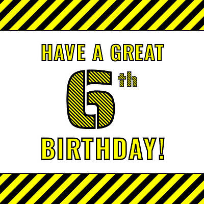 [ Thumbnail: 6th Birthday - Attention-Grabbing Yellow and Black Striped Stencil-Style Birthday Number ]