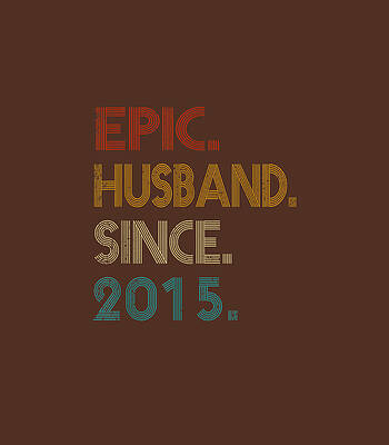 6Th Wedding Anniversary Him Epic Husbandince 2015 by Colt Shelly