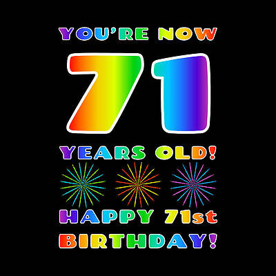 [ Thumbnail: 71st Birthday - Bold, Colorful, Rainbow Spectrum Gradient Pattern Text, With Firework Shapes Art Print ]