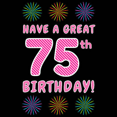 [ Thumbnail: 75th Birthday - Light Pink and Dark Pink Striped Text, and Colorful Bursting Fireworks Shapes ]