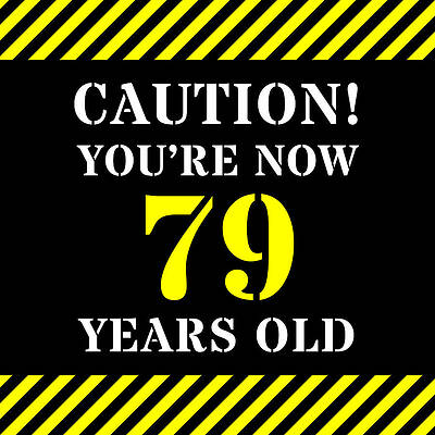 [ Thumbnail: 79th Birthday - Warning Stripes and Stencil Style Text Art Print ]