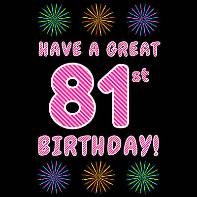 [ Thumbnail: 81st Birthday - Light Pink and Dark Pink Striped Text, and Colorful Bursting Fireworks Shapes Art Print ]
