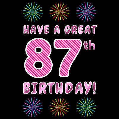 [ Thumbnail: 87th Birthday - Light Pink and Dark Pink Striped Text, and Colorful Bursting Fireworks Shapes Art Print ]