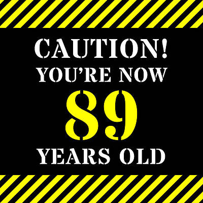 [ Thumbnail: 89th Birthday - Warning Stripes and Stencil Style Text Art Print ]