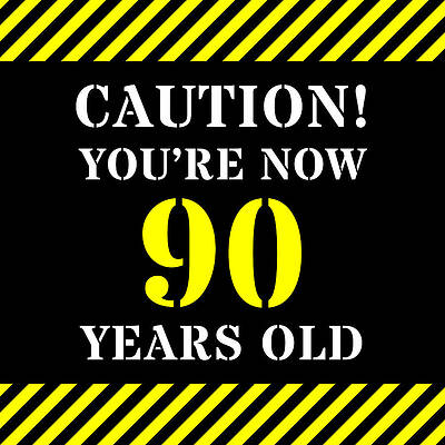 [ Thumbnail: 90th Birthday - Warning Stripes and Stencil Style Text Art Print ]