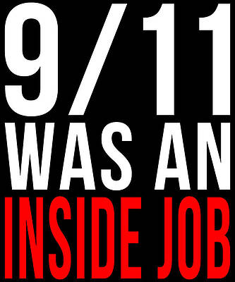 Wall Art - Digital Art - 911 Was An Inside Job by Flippin Sweet Gear