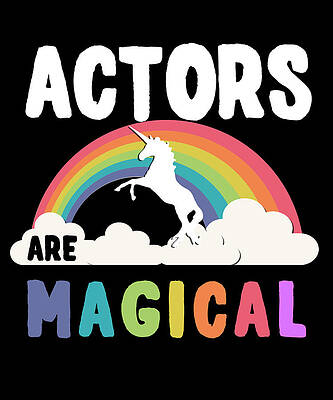 Wall Art - Digital Art - Actors Are Magical by Flippin Sweet Gear
