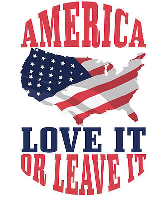 Wall Art - Drawing - America Love it or Leave it American Flag Red White and Blue by Kanig Designs