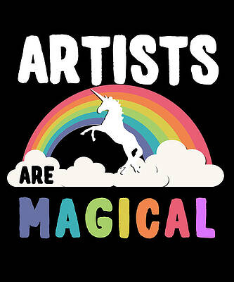 Wall Art - Digital Art - Artists Are Magical by Flippin Sweet Gear