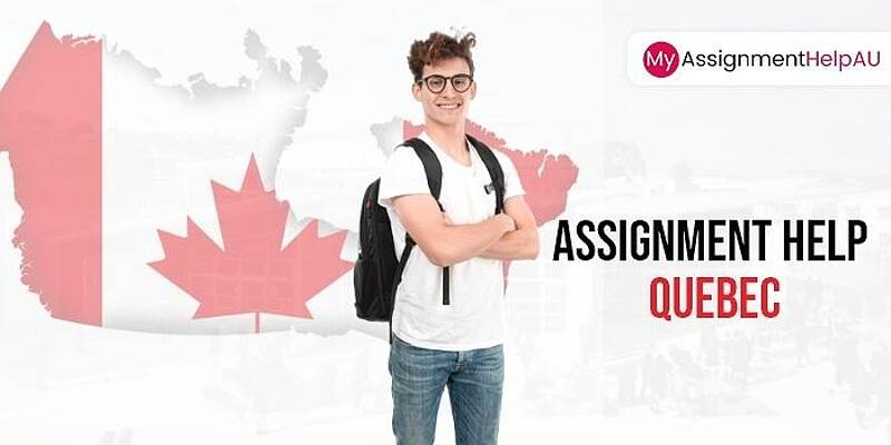Assignment Help Quebec for A Plus Grades by MyAssignmentHelpAU