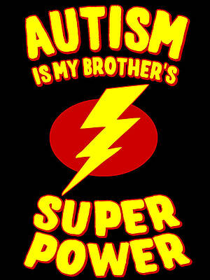 Wall Art - Digital Art - Autism Is My Brothers Super Power by Flippin Sweet Gear