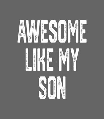 AWESOME LIKE MY SON Funny Fathers Day Gift Daughter Son Wife by Taaylr Carlyn