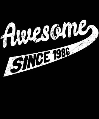 Wall Art - Digital Art - Awesome Since 1986 by Flippin Sweet Gear