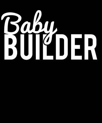 Wall Art - Digital Art - Baby Builder by Flippin Sweet Gear