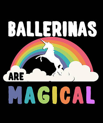 Wall Art - Digital Art - Ballerinas Are Magical by Flippin Sweet Gear