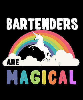 Wall Art - Digital Art - Bartenders Are Magical by Flippin Sweet Gear