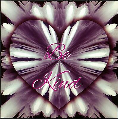 Be Kind 4 by Deanna Culver Be Kind 4 by Deanna Culver