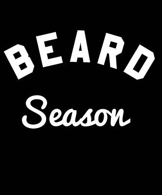 Wall Art - Digital Art - Beard Season by Flippin Sweet Gear