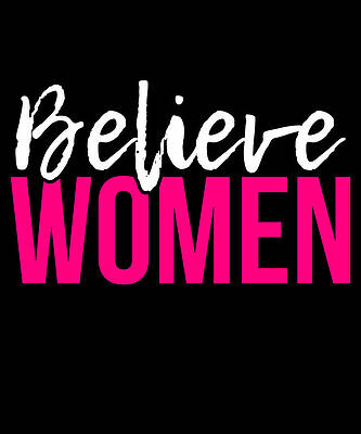 Wall Art - Digital Art - Believe Women by Flippin Sweet Gear