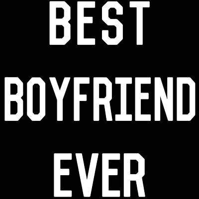 Wall Art - Digital Art - Best Boyfriend Ever by Flippin Sweet Gear