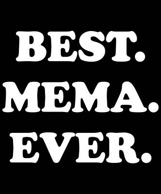 Wall Art - Digital Art - Best Mema Ever by Flippin Sweet Gear