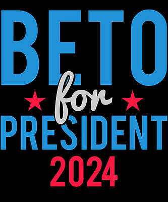 Wall Art - Digital Art - Beto For President 2024 by Flippin Sweet Gear