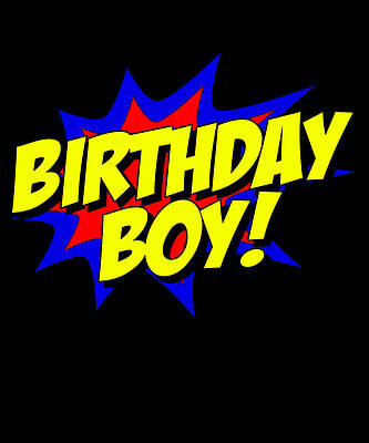 Wall Art - Digital Art - Birthday Boy by Flippin Sweet Gear