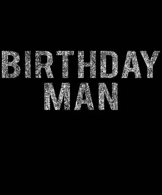 Wall Art - Digital Art - Birthday Man by Flippin Sweet Gear