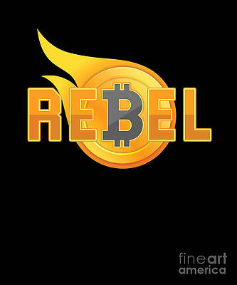 Wall Art - Digital Art - Bitcoin Rebel Investor Cryptocurrency Forex Foreign Exchange Trader by Thomas Larch