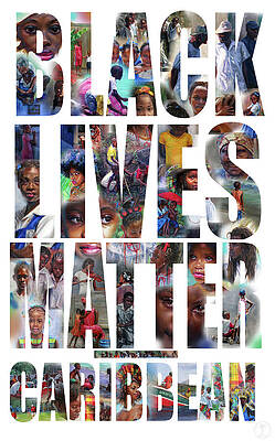 Black Lives Matter-Caribbean by Jonathan Guy-Gladding JAG Black Lives Matter-Caribbean by Jonathan Guy-Gladding JAG