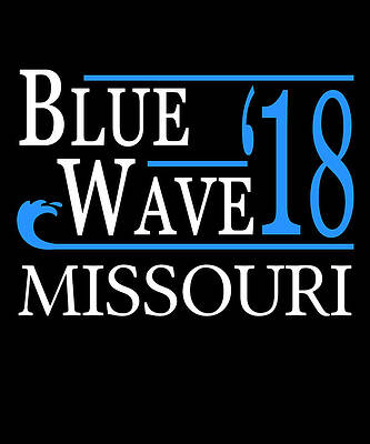 Wall Art - Digital Art - Blue Wave MISSOURI Vote Democrat by Flippin Sweet Gear