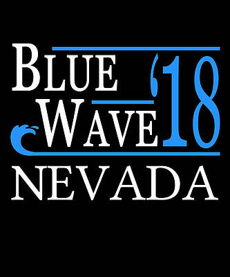 Wall Art - Digital Art - Blue Wave NEVADA Vote Democrat by Flippin Sweet Gear