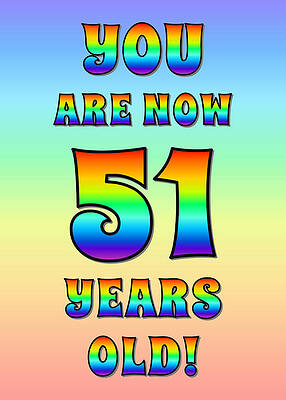 [ Thumbnail: Bold, Exciting, Multicolored Rainbow Spectrum 51st Birthday Greeting Message Art Print ]