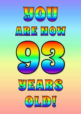 [ Thumbnail: Bold, Exciting, Multicolored Rainbow Spectrum 93rd Birthday Greeting Message Art Print ]