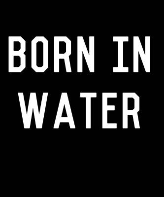 Wall Art - Digital Art - Born In Water Mermaid Beach Bum by Flippin Sweet Gear