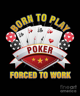 Wall Art - Digital Art - Born To Play Poker Casino Gambler Playing Cards Gift by Thomas Larch