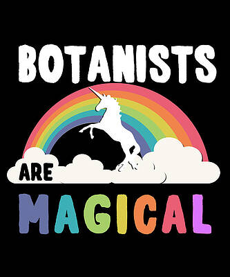 Wall Art - Digital Art - Botanists Are Magical by Flippin Sweet Gear