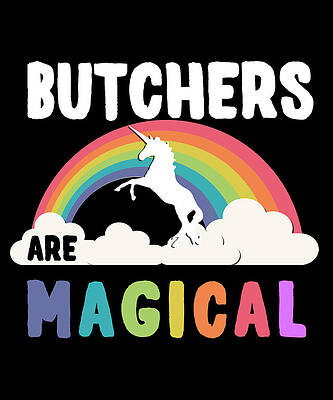 Wall Art - Digital Art - Butchers Are Magical by Flippin Sweet Gear