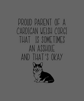  Digital Art - Cardigan Welsh Corgi Proud Parent by Job Shirts