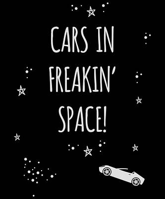 Wall Art - Digital Art - Cars In Freakin Space by Flippin Sweet Gear