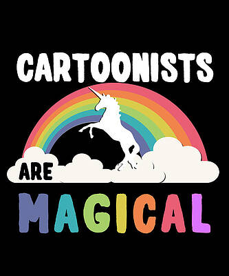 Wall Art - Digital Art - Cartoonists Are Magical by Flippin Sweet Gear