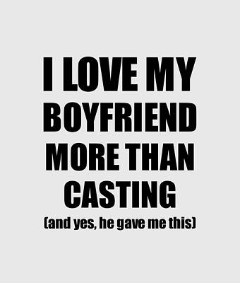 Wall Art - Digital Art - Casting Girlfriend Funny Valentine Gift Idea For My Gf Lover From Boyfriend by Jeff Creation