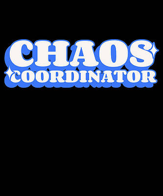 Wall Art - Digital Art - Chaos Coordinator by Flippin Sweet Gear